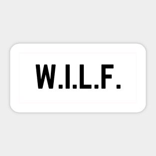 W.I.L.F. Sticker